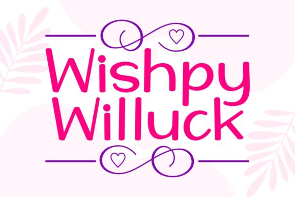 Wishpy Willuck: A Friendly Script Font for Campaign Creativity